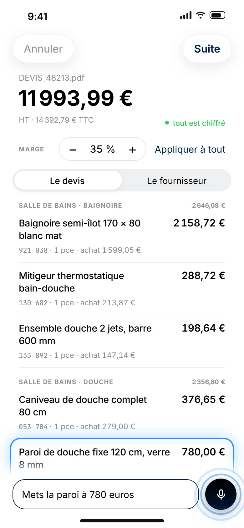 La dictée : « Mets la paroi à 780 euros », et la ligne se met à jour.